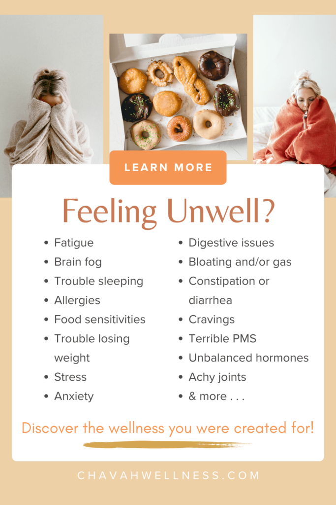 Feeling Unwell? Experiencing sickness, illness, fatigue, brain fog, allergies, stress, anxiety, digestive issues, unbalanced hormones? Discover the wellness you were created for! Chavah Wellness