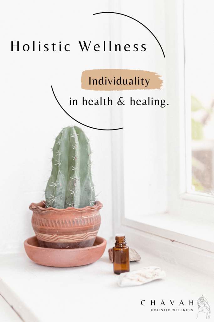 Holistic Wellness: individuality in health and healing. Biochemical Diversity. Chavah Holistic Wellness