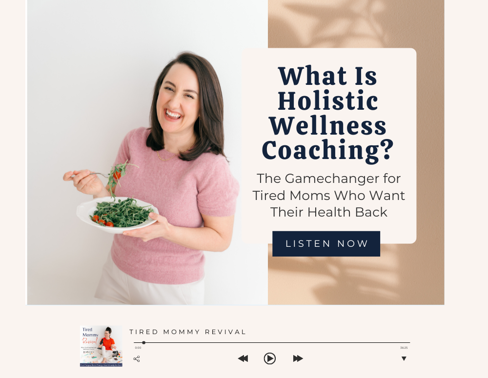 What is Holistic Wellness Coaching? The Gamechanger for Tired Moms Who Want Their Health Back