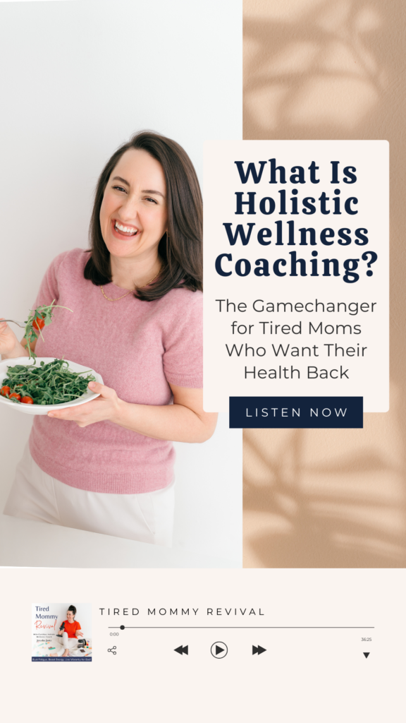 What is Holistic Wellness Coaching? The Gamechanger for Tired Moms Who Want Their Health Back