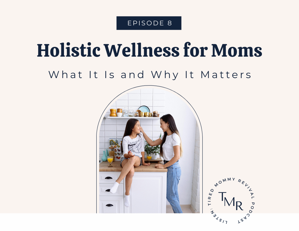 Holistic Wellness for Moms: What it is and Why it Matters
